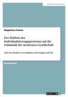 Der Einfluss des Individualisierungsprozesses auf die Solidarität der modernen Gesellschaft 3656105855 Book Cover