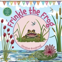 Frinkle the Frog: An uplifting rhyming adventure about self esteem and self image; with woodland map, magic wand and hidden 'secret key' (Inkle World Tales) B0CJL28LXY Book Cover