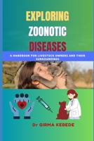 Exploring Zoonotic Diseases: A Handbook for Livestock Owners and Their Surroundings B0DWT37LP2 Book Cover