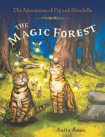 The Magic Forest (The Adventures of Fig and Mirabelle) 1038317355 Book Cover