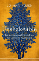 Unshakeable: Trauma-Informed Mindfulness and Collective Awakening 1952692571 Book Cover