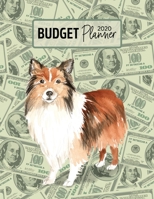 Budget Planner 2020: Monthly Budget Planner Organizer - Bills Expenses Savings Debt - Shetland Sheepdog (Track Your Money & Spending - Funny Dog Lover & Owner) 1672341876 Book Cover