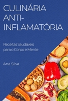 Culinária Anti-Inflamatória: Receitas Saudáveis para o Corpo e Mente 1783818867 Book Cover