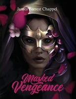 Masked Vengeance: A Collection of Poems Fuse in Faith, Love, and Life Muse B0CGH927Z8 Book Cover