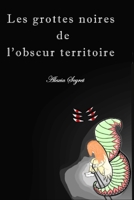 les grottes noires de l'obscur territoire (Papillonne) (French Edition) 2955678163 Book Cover