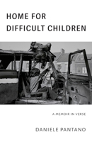 Home for Difficult Children: A Memoir in Verse 1625570724 Book Cover