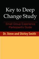 Key to Deep Change Study: Small Group Experience Participant's Guide 1941000053 Book Cover