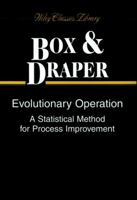 Evolutionary Operation: A Statistical Method for Process Improvement (Wiley Classics Library) 0471255513 Book Cover