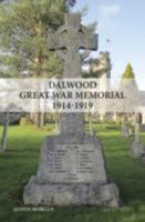 Dalwood Great War Memorial 1914-1919 1908336439 Book Cover