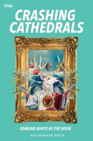Crashing Cathedrals: Edmund White by the Book B0CRH1B1D4 Book Cover