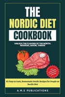 Nordic Diet Cookbook: 85 Easy to Cook, Homemade Nordic Recipes for People on Nordic Diet B0CSWLSLDP Book Cover