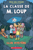 La classe de M. Loup : N 2 - Club Mystère 1039701647 Book Cover