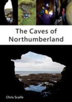 The Caves of Northumberland 1910758434 Book Cover