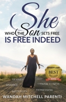She Who the Son Sets Free Is Free Indeed 1953993036 Book Cover