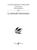 La Sérénade Interrompue: Prelude 23, Study Score 0571530222 Book Cover
