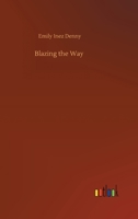 Blazing the Way 1023357682 Book Cover