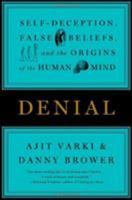 Denial: Self-Deception, False Beliefs, and the Origins of the Human Mind 1455511919 Book Cover