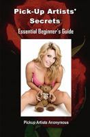 Pick Up Artists' Secrets: Essential Beginner's Guide 1450523560 Book Cover