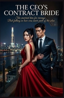 The CEO’s Contract Bride: She Married Him for Revenge… But Falling in Love Was Never Part of the Plan B0GV21W3FS Book Cover