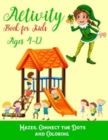Activity Book For Kids Ages 4-12 Mazes, Connect The Dots And Coloring: Christmas Coloring Book, Mazes & Dot To Dot Activity Book in One: Giant Coloring Book and Activity Book for Pre-K to First Grade 1708480439 Book Cover