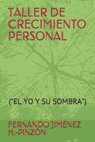Taller de Crecimiento Personal: (el Yo Y Su Sombra) 1671601661 Book Cover