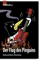 Der Flug des Pinguins: Natural Born Rockstar 3943412016 Book Cover