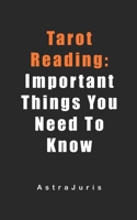 Tarot Reading: Important Things You Need To Know B0F7CXQ864 Book Cover