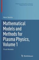 Mathematical Models and Methods for Plasma Physics, Volume 1: Fluid Models 3319038036 Book Cover