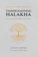 Understanding Halakha: The Geonic-Sepharadi Legal Tradition and Sefer HaMi?vot B0GR617T8C Book Cover