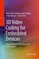 3D Video Coding for Embedded Devices: Energy Efficient Algorithms and Architectures 1461467586 Book Cover