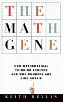 The Math Gene: How Mathematical Thinking Evolved & Why Numbers Are Like Gossip 0465016197 Book Cover