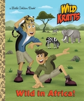 Wild in Africa! (Wild Kratts) 1101938625 Book Cover