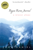 Rogue River Journal: A Winter Alone 1593761058 Book Cover