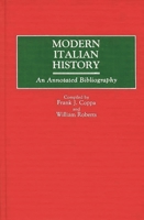 Modern Italian History: An Annotated Bibliography (Bibliographies & Indexes in World History) 0313248125 Book Cover