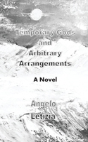 Temporary Gods and Arbitrary Arrangements 1774033496 Book Cover