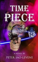 Time Piece - A time travel crime thriller 0645032409 Book Cover
