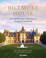Biltmore House: The Interiors and Collections of George W. Vanderbilt 0847876187 Book Cover