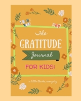 The Gratitude Journal: Journal for Kids 1006473785 Book Cover