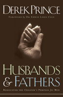Husbands and Fathers: Rediscover the Creators Purpose for Men
