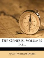 Die Genesis, Volumes 1-2... 1247741206 Book Cover