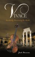 Vivace: Accidently Discovering the World 1450245285 Book Cover