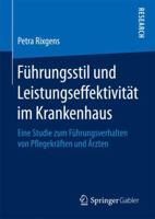 F�hrungsstil Und Leistungseffektivit�t Im Krankenhaus: Eine Studie Zum F�hrungsverhalten Von Pflegekr�ften Und �rzten 3658208228 Book Cover