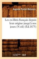 Les Ex-Libris Français Depuis Leur Origine Jusqu'à Nos Jours 201257565X Book Cover