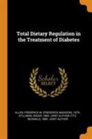 Total Dietary Regulation in the Treatment of Diabetes 101574348X Book Cover