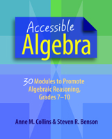 Accessible Algebra: 30 Modules to Promote Algebraic Reasoning, Grades 7-10 1625310668 Book Cover