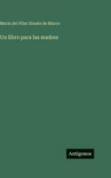 Un libro para las madres (Spanish Edition) 3566058254 Book Cover