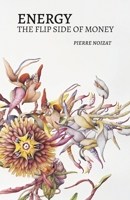 Energy, the flip side of money 9916749647 Book Cover