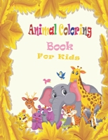 animal coloring book for kids: animal coloring book for kids this book contain Duck, Monkey, Horse, dinosaur, bird, Lion, Tiger, Elephant, Rabbit and B08YQCQX78 Book Cover