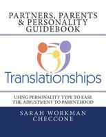 Partners, Parents & Personality: Using Personality Type to Ease the Adjustment to Parenthood 1503087034 Book Cover