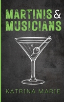 Martinis & Musicians: Alternate Cover: Alternate 1958348368 Book Cover